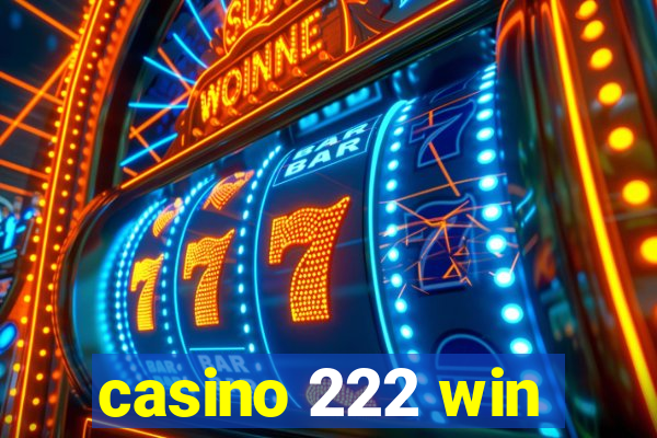 casino 222 win